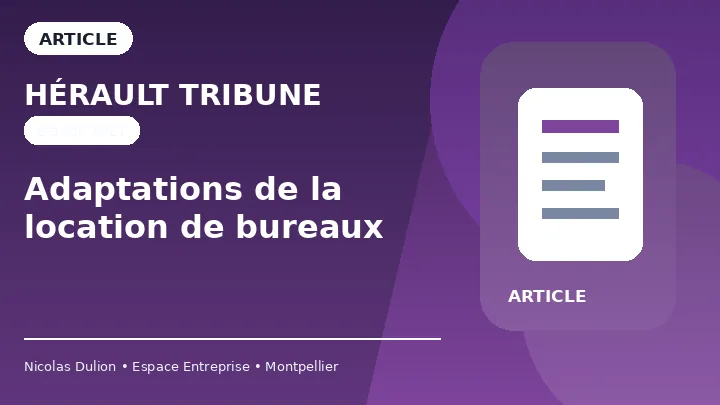 Hérault Tribune — Adaptations de la location de bureaux Hérault Tribune : Adaptations de la location de bureaux — Article sur l’évolution de la location de bureaux, les nouveaux usages professionnels, le coworking et la domiciliation d’entreprise.