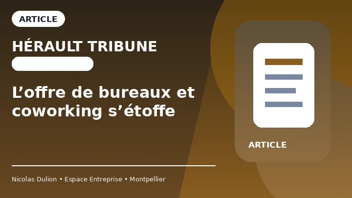 Hérault Tribune — L’offre de bureaux et coworking s’étoffe Hérault Tribune : L’offre de bureaux et coworking s’étoffe — Article sur l’offre de bureaux, locaux, coworking, domiciliation, restaurant, crèche et services à Garosud Montpellier.