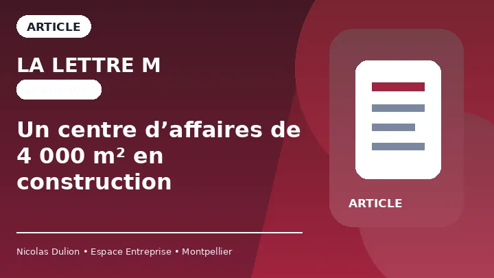 La Lettre M — Un centre d’affaires de 4 000 m² en construction La Lettre M : Un centre d’affaires de 4 000 m² en construction — Article sur la construction de 4 000 m² supplémentaires à Espace Entreprise Garosud, avec bureaux, coworking, restaurant et services.